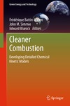 Blurock E., Battin-Leclerc F., Simmie J.  Cleaner Combustion: Developing Detailed Chemical Kinetic Models