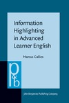 Callies M.  Information Highlighting in Advanced Learner English: The syntaxpragmatics interface in second language acquisition