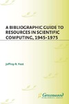 Yost J.  A Bibliographic Guide to Resources in Scientific Computing, 1945-1975