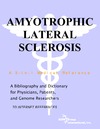 Parker P., Parker J.  Amyotrophic Lateral Sclerosis - A Bibliography and Dictionary for Physicians, Patients, and Genome Researchers