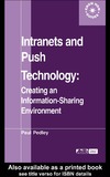 Pedley P.  Intranets and Push Technology: Creating an Information-Sharing Environment