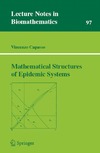 Capasso V.  Mathematical Structures of Epidemic Systems