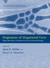 Muller G., Newman S. — Origination of Organismal Form: Beyond the Gene in Developmental and Evolutionary Biology