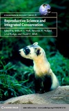 Holt W., Pickard A., Rodger J.  Reproductive Science and Integrated Conservation