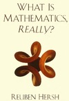Hersh R.  What is mathematics, really?
