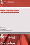 Ault M.  Oracle DBA Made Simple Oracle Database Administration Techniques
