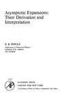 Dingle R. — Asymptotic Expansions: Their Derivation and Interpretation