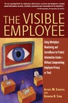 Stanton J.M., Stam K.R.  The Visible Employee: Using Workplace Monitoring and Surveillance to Protect Information Assets-Without Compromising Employee Privacy or Trust