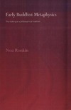 Ronkin N.  Early Buddhist Metaphysics: The Making of a Philosophical Tradition