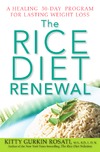 Rosati K.  The Rice Diet Renewal: A Healing 30-Day Program for Lasting Weight Loss