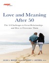 Julia L. Mayer, Barry J. Jacobs  AARP Love and Meaning after 50: The 10 Challenges to Great Relationships&#8213;and How to Overcome Them