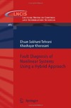 Sobhani-Tehrani E., Khorasani Kh.  Fault Diagnosis of Nonlinear Systems Using a Hybrid Approach