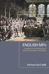 Michael McCahill  English MPs Legislators and Servants of their Constituents, 17501800