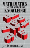 Kline M.  Mathematics and the Search for Knowledge