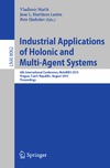 Mar&#237;k V., Lastra J., Skobelev P.  Industrial Applications of Holonic and Multi-Agent Systems: 6th International Conference, HoloMAS 2013, Prague, Czech Republic, August 26-28, 2013. Proceedings