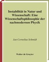 Schmidt J.C.  Instabilitat in Natur und Wissenschaft: Eine Wissenschaftsphilosophie der nachmodernen Physik