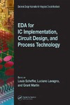 Lavagno L., Scheffer L., Martin G.  EDA for IC Implementation, Circuit Design, and Process Technology