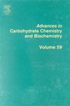 Horton D.  Advances in Carbohydrate Chemistry and Biochemistry, Volume 59