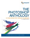 Haffly C.  The Photoshop Anthology: 101 Web Design Tips, Tricks & Techniques