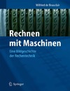 Wilfried de Beauclair, W. Brauer, R. Vollmar  Rechnen mit Maschinen: Eine Bildgeschichte der Rechentechnik