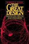 Adair R.K.  The Great Design: Particles, Fields, and Creation