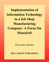 Mandal P.  Implementation of Information Technology in a Job Shop Manufacturing Company: A Focus on Manusoft