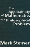 Steiner M.  The Applicability of Mathematics as a Philosophical Problem