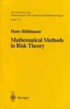 Buhlmann H.  Mathematical Methods in Risk Theory (Grundlehren der mathematischen Wissenschaften)