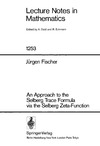Fischer J.  An Approach to the Selberg Trace Formula via the Selberg Zeta-Function