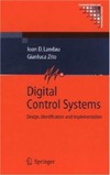 Landau D., Gianluca Z.  Digital Control Systems: Design, Identification and Implementation