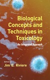 Riviere J.  Biological Concepts and Techniques in Toxicology: An Integrated Approach