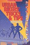 Glowacz D.  Urban Bikers' Tricks & Tips: Low-Tech & No-Tech Ways to Find, Ride, & Keep a Bicycle