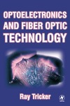 Tricker R.  Optoelectronics and Fiber Optic Technology