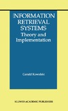 Kowalski G.  Information Retrieval Systems: Theory and Implementation (The Information Retrieval Series, 1)