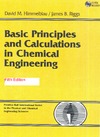 David M. Himmelblau  Basic Principles and Calculations in Chemical Engineering