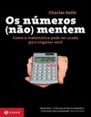 Seife C.  Os n&#250;meros (n&#227;o) mentem. Como a matem&#225;tica pode ser usada para enganar voc&#234;