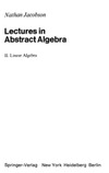 Jacobson N.  Lectures in Abstract Algebra.2.Linear Algebra.