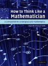 Houston K.  How to Think Like a Mathematician: A Companion to Undergraduate Mathematics