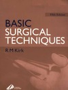 Kirk R.  Basic Surgical Techniques