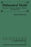 Richard Haberman  Mathematical models: mechanical vibrations, population dynamics, and traffic flow: an introduction to applied mathematics