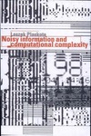 Plaskota L.  Noisy information and computational complexity