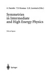 Faessler A., Kosmas T.S., Leontaris G.K.  Symmetries in intermediate and high energy physics