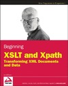 Williams I.  Beginning XSLT and XPath: Transforming XML Documents and Data (Wrox Programmer to Programmer)