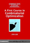 Lee J.  A First Course in Combinatorial Optimization