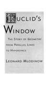 Mlodinow L.  Euclid's window: the story of geometry from parallel lines to hyperspace