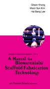 Khang G., Kim M., Lee H.  A Manual for Biomaterials/Scaffold Fabrication Technology