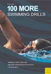 Lucero B.  100 more swimming drills : improve your technique, become a more efficient swimmer, avoid injuries