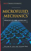 Liou W., Fang Y.  Microfluid Mechanics: Principles and Modeling