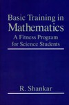 Shankar R.  Basic training in mathematics: a fitness program for science students