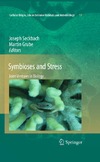 Seckbach J., Grube M.  Symbioses and Stress: Joint Ventures in Biology